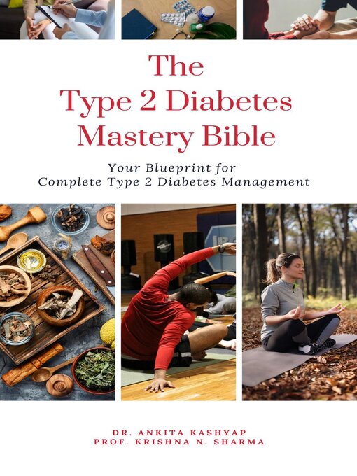 Title details for The Type 2 Diabetes Mastery Bible by Dr. Ankita Kashyap - Available